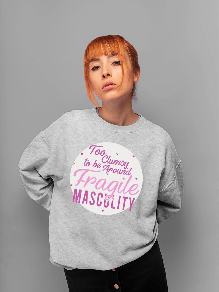 Feminist Anti-Toxic Masculinity Sweatshirt Women's | eBay