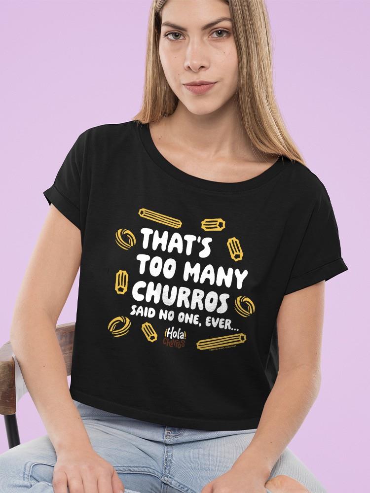 Too Many Churros? Funny Food Lover Quote Design Women's Crop Tee - Picture 6 of 13