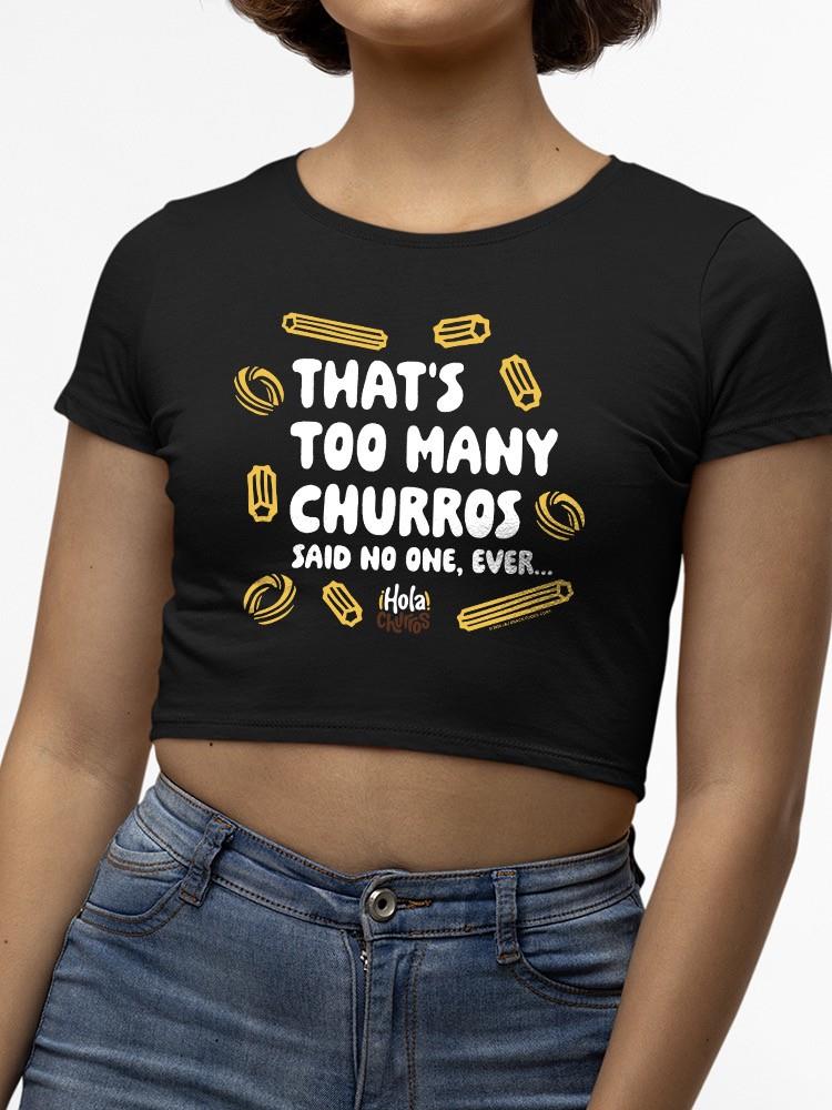 Too Many Churros? Funny Food Lover Quote Design Women's Crop Tee - Picture 5 of 13