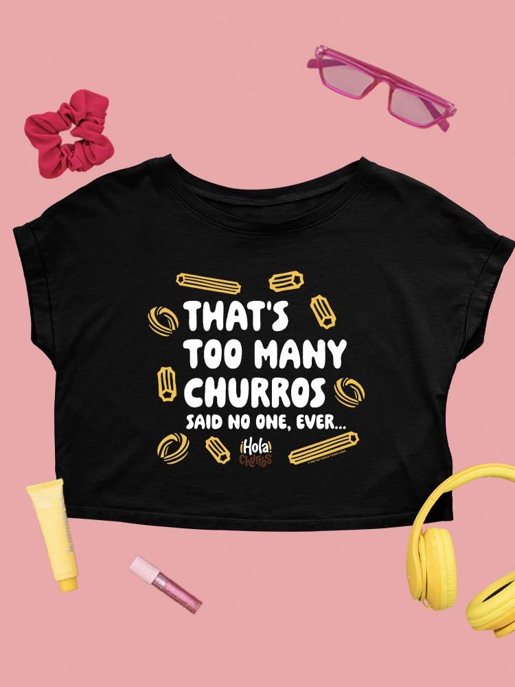 Too Many Churros? Funny Food Lover Quote Design Women's Crop Tee - Picture 7 of 13