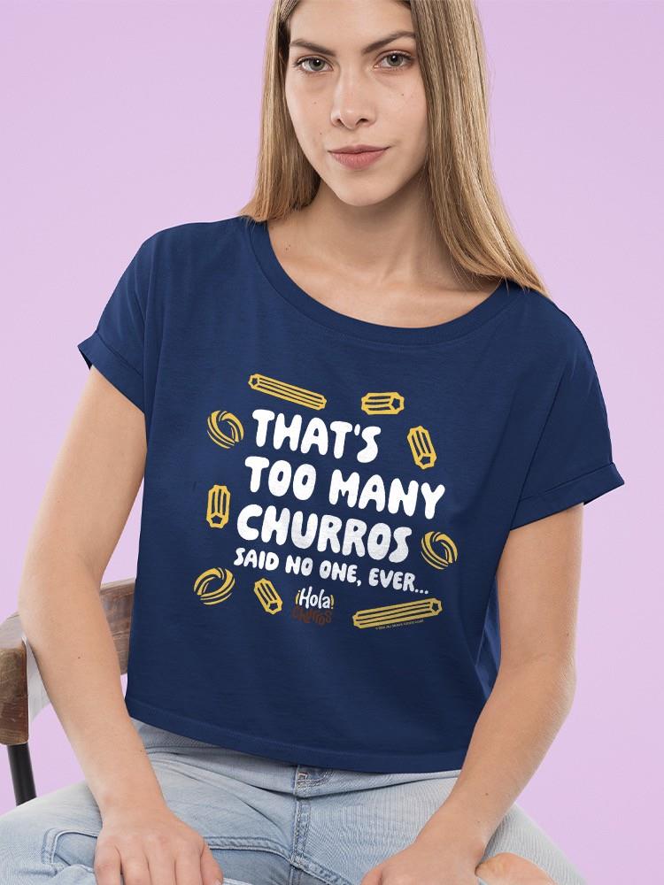 Too Many Churros? Funny Food Lover Quote Design Women's Crop Tee - Picture 9 of 13