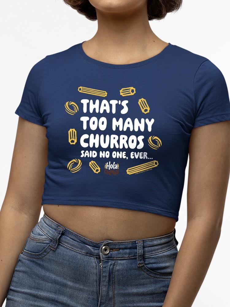 Too Many Churros? Funny Food Lover Quote Design Women's Crop Tee - Picture 8 of 13