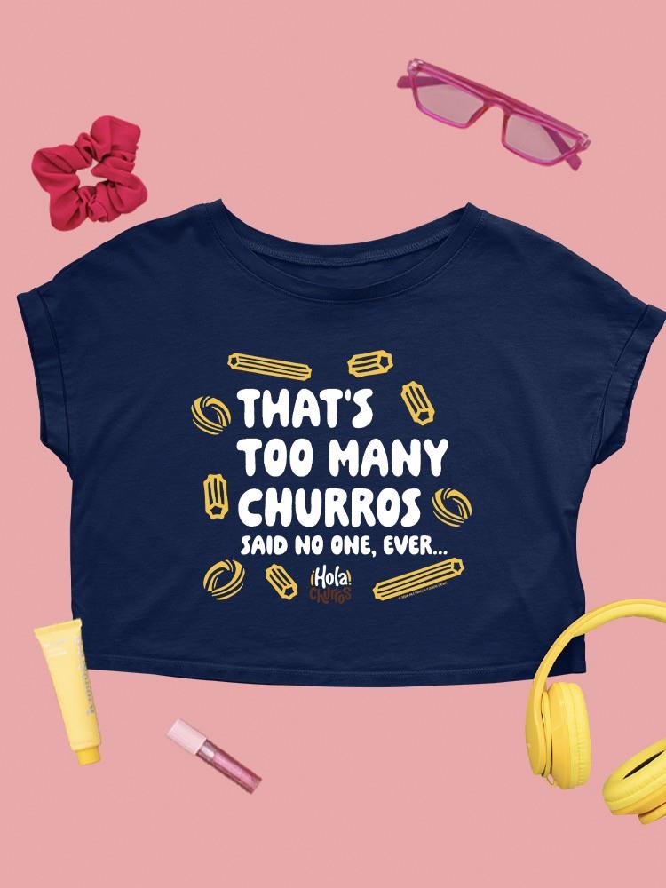 Too Many Churros? Funny Food Lover Quote Design Women's Crop Tee - Picture 10 of 13