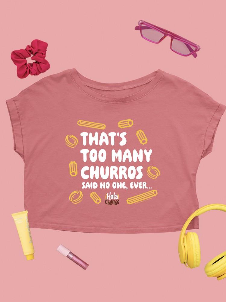 Too Many Churros? Funny Food Lover Quote Design Women's Crop Tee - Picture 13 of 13