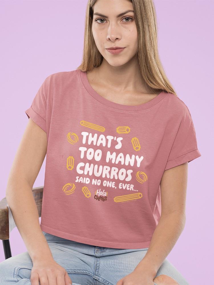 Too Many Churros? Funny Food Lover Quote Design Women's Crop Tee - Picture 12 of 13