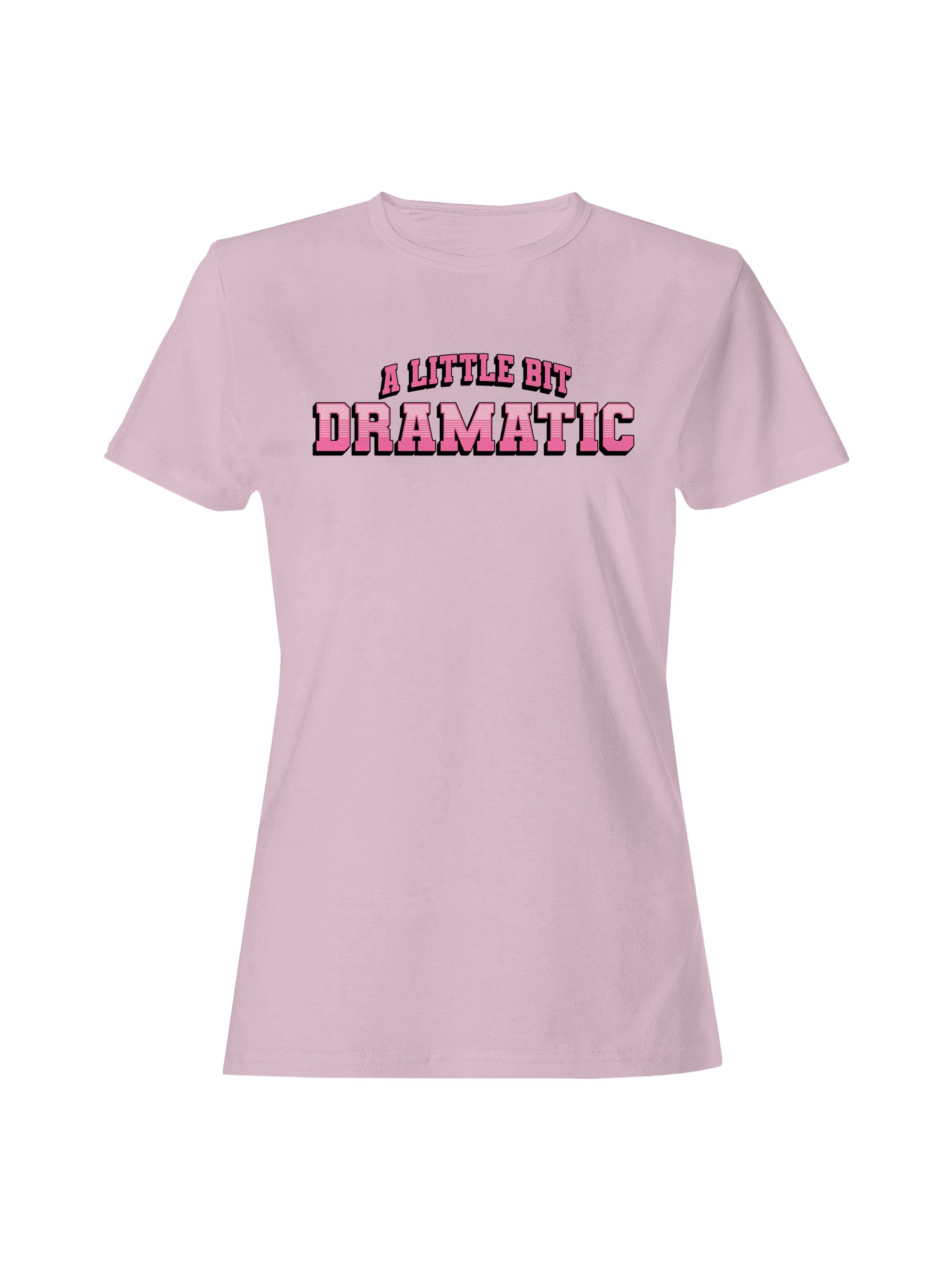 A Little Bit Dramatic Design Women's T-shirt - Picture 7 of 9