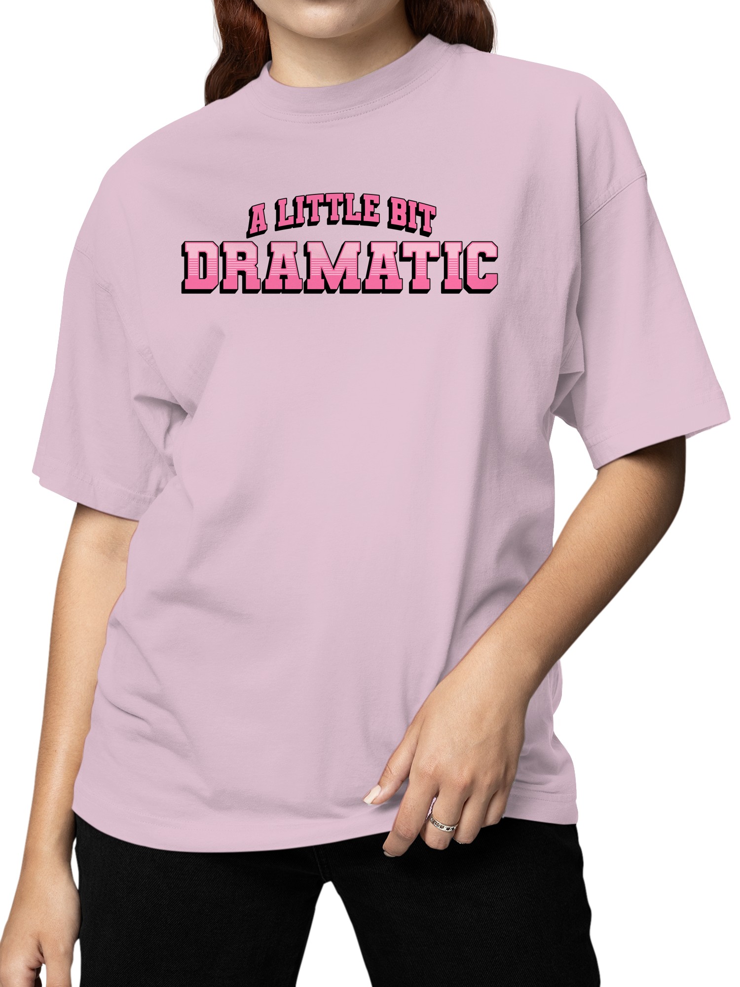 A Little Bit Dramatic Design Women's T-shirt - Picture 8 of 9