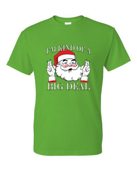 T-Shirt S, M, L, XL -I'M KIND OF A BIG DEAL SANTA - SEASONAL CHRISTMAS FUN Adult - Picture 43 of 56