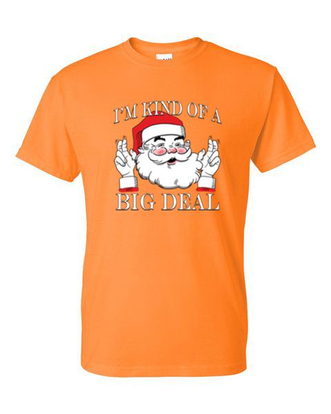 T-Shirt S, M, L, XL -I'M KIND OF A BIG DEAL SANTA - SEASONAL CHRISTMAS FUN Adult - Picture 51 of 56