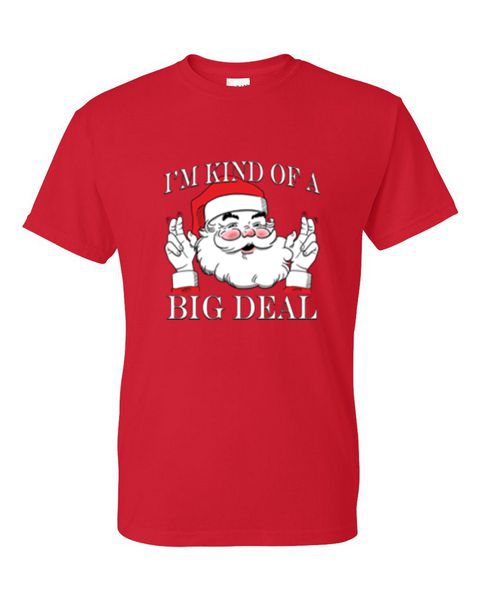 T-Shirt S, M, L, XL -I'M KIND OF A BIG DEAL SANTA - SEASONAL CHRISTMAS FUN Adult - Picture 46 of 56