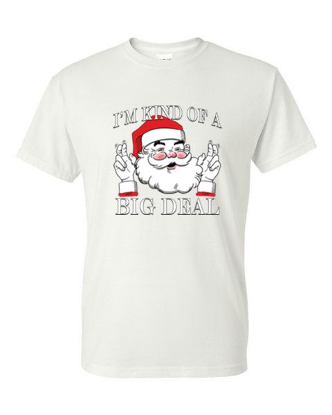 T-Shirt S, M, L, XL -I'M KIND OF A BIG DEAL SANTA - SEASONAL CHRISTMAS FUN Adult - Picture 13 of 56