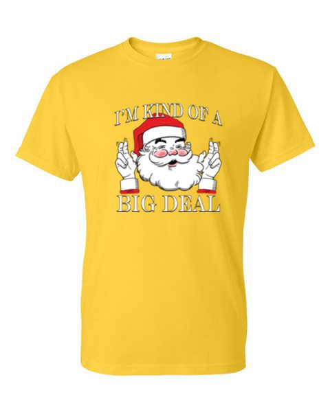T-Shirt S, M, L, XL -I'M KIND OF A BIG DEAL SANTA - SEASONAL CHRISTMAS FUN Adult - Picture 54 of 56