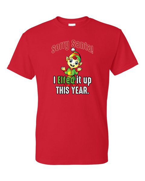 Adult T-Shirt - SORRY SANTA I ELFED IT UP - WINTER / CHRISTMAS fun - Picture 24 of 41