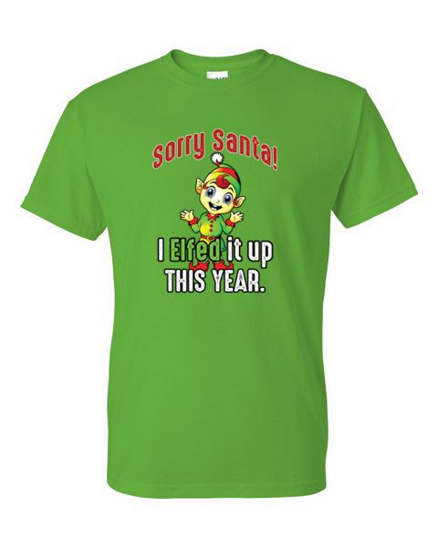 Adult T-Shirt - SORRY SANTA I ELFED IT UP - WINTER / CHRISTMAS fun - Picture 30 of 41