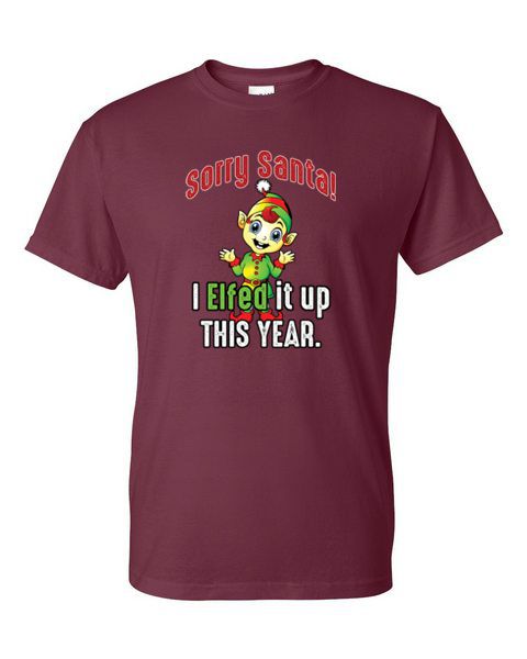 Adult T-Shirt - SORRY SANTA I ELFED IT UP - WINTER / CHRISTMAS fun - Picture 34 of 41