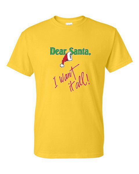 T-Shirt - DEAR SANTA I WANT IT ALL - SEASONAL CHRISTMAS FUN Adult - Picture 55 of 56