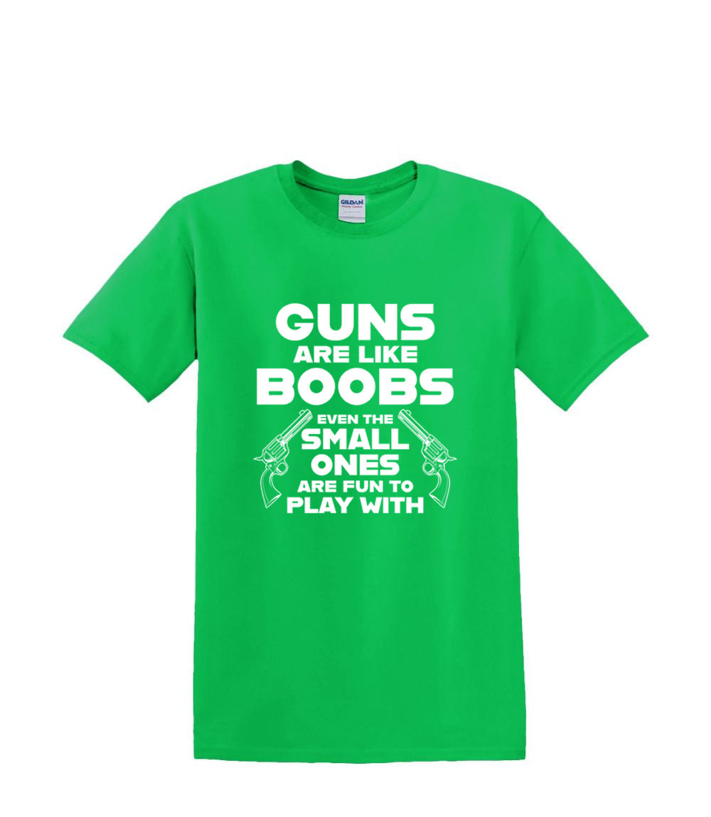 T-Shirt S to 2XL 3XL -GUNS are like BOOBS fun humor adult - Picture 23 of 72