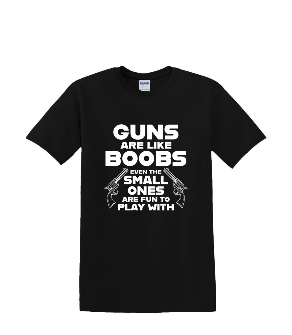 T-Shirt S to 2XL 3XL -GUNS are like BOOBS fun humor adult - Picture 15 of 72