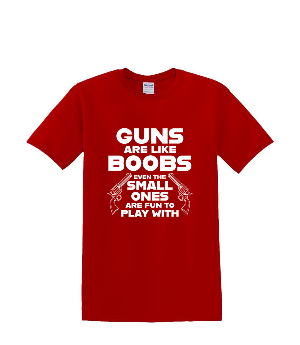 T-Shirt S to 2XL 3XL -GUNS are like BOOBS fun humor adult - Picture 39 of 72