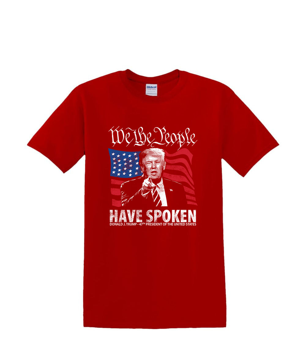 T-Shirt S to 2XL 3XL - TRUMP We the People Have Spoken-Political Humor Fun Adult - Picture 30 of 54