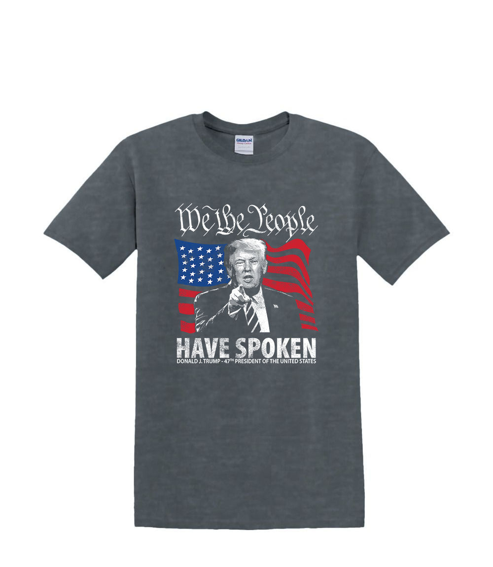 T-Shirt S to 2XL 3XL - TRUMP We the People Have Spoken-Political Humor Fun Adult - Picture 32 of 54