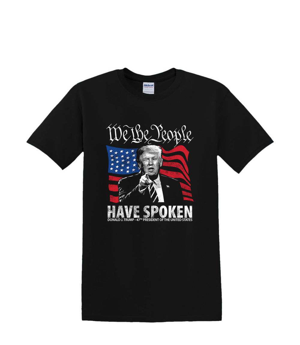 T-Shirt S to 2XL 3XL - TRUMP We the People Have Spoken-Political Humor Fun Adult - Picture 13 of 54