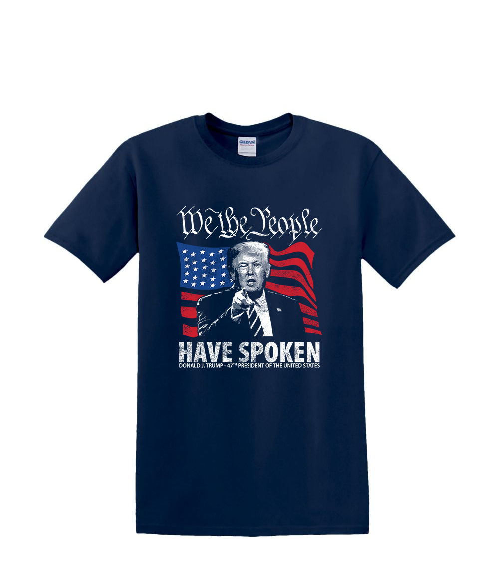 T-Shirt S to 2XL 3XL - TRUMP We the People Have Spoken-Political Humor Fun Adult - Picture 40 of 54
