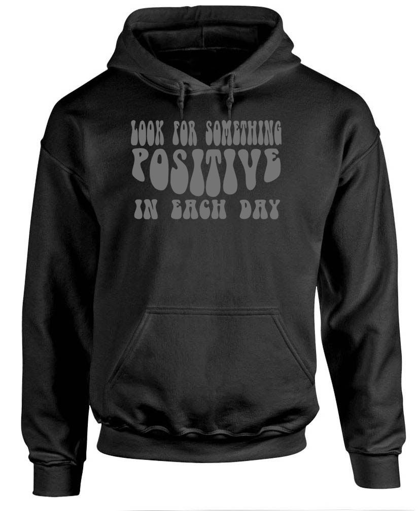 Look For Something Positive In Each Day – Fleece Pullover Hoodie