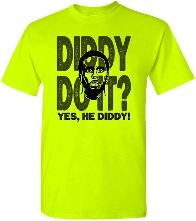 Diddy Do It? Yes He Diddy! Funny T-Shirt Hilarious Pop Music Rap Hip Hop Tee