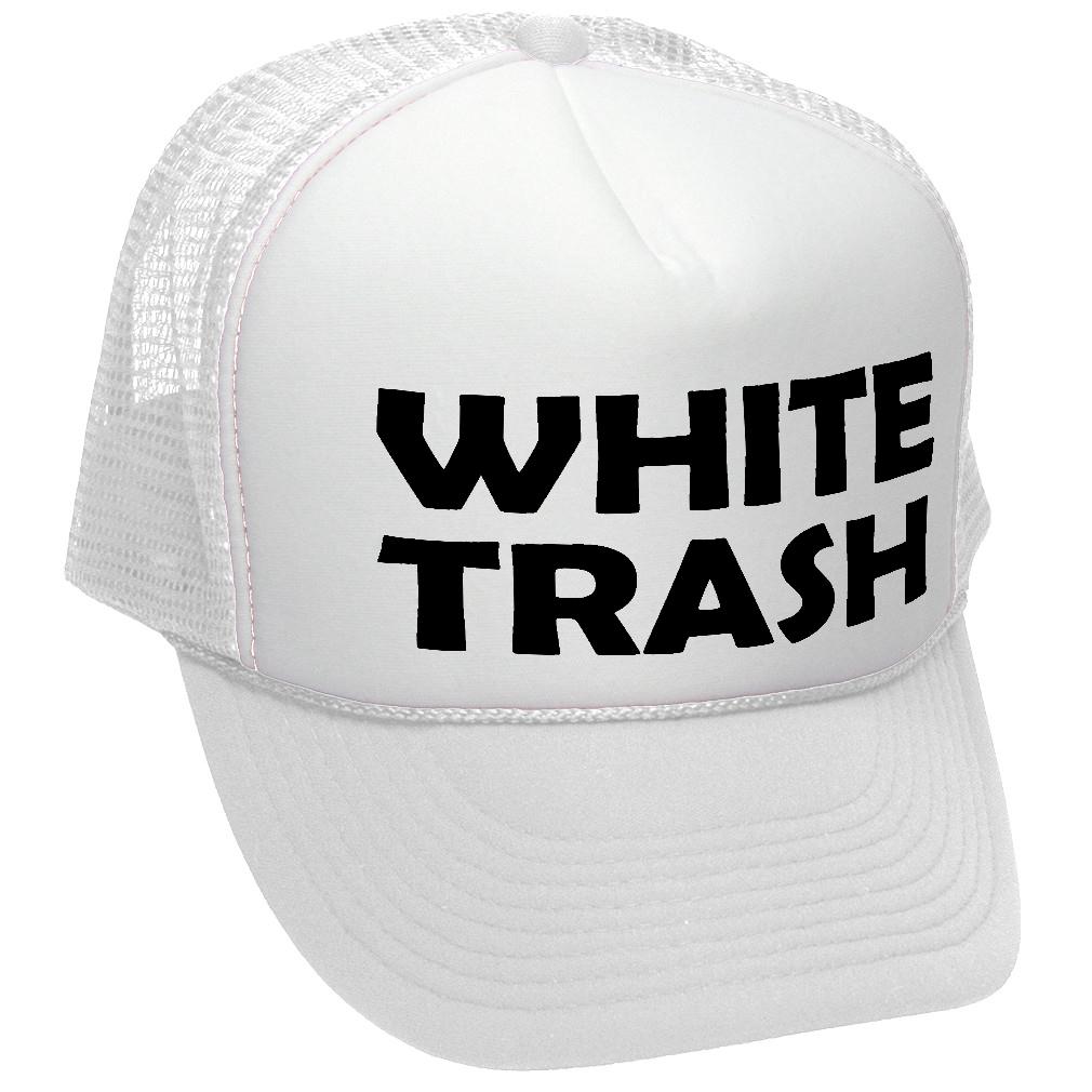 WHITE TRASH - redneck funny ghetto usa - Adult Trucker Cap Hat