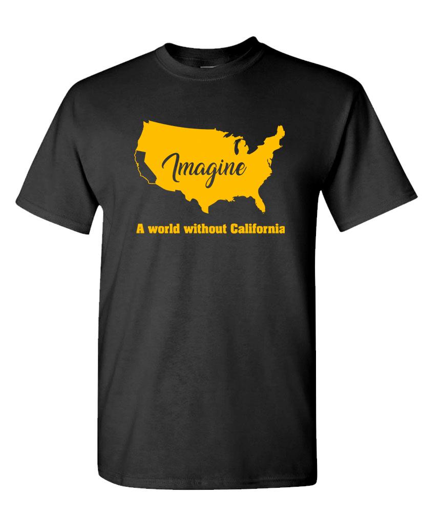 IMAGINE NO CALIFORNIA – Unisex Cotton T-Shirt Tee Shirt