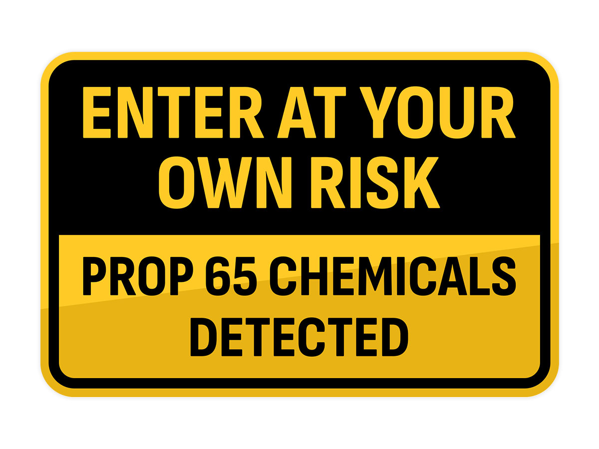 Classic Framed Plus Enter at Your Own Risk – Prop 65 Chemicals Detected Sign