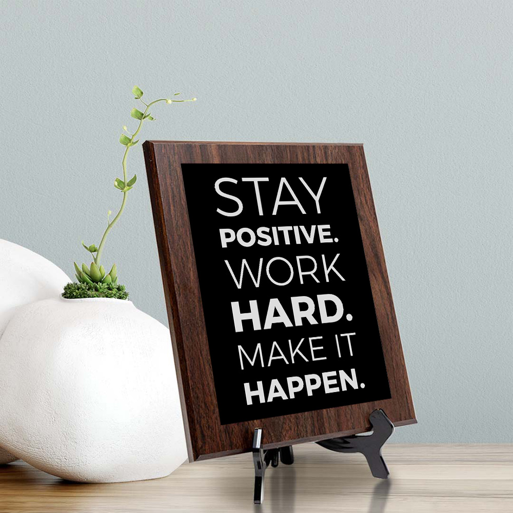 Stay Positive. Work Hard. Make It Happen. Decorative Wall Plaque