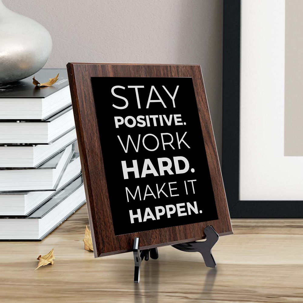 Stay Positive. Work Hard. Make It Happen. Decorative Wall Plaque