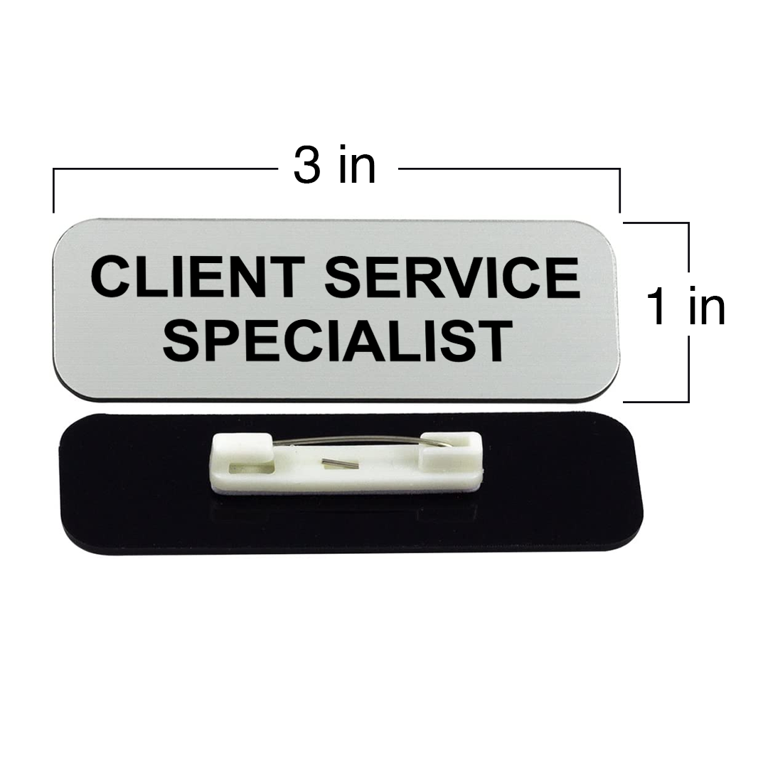 Client Service Specialist 1 x 3" Name Tag/Badge, (3 Pack)