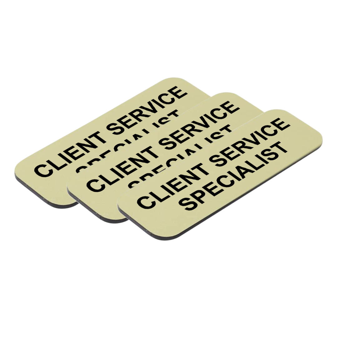 Client Service Specialist 1 x 3" Name Tag/Badge, (3 Pack)