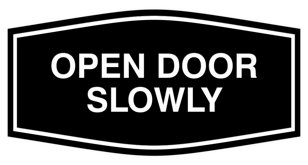 Fancy Open Door Slowly Sign