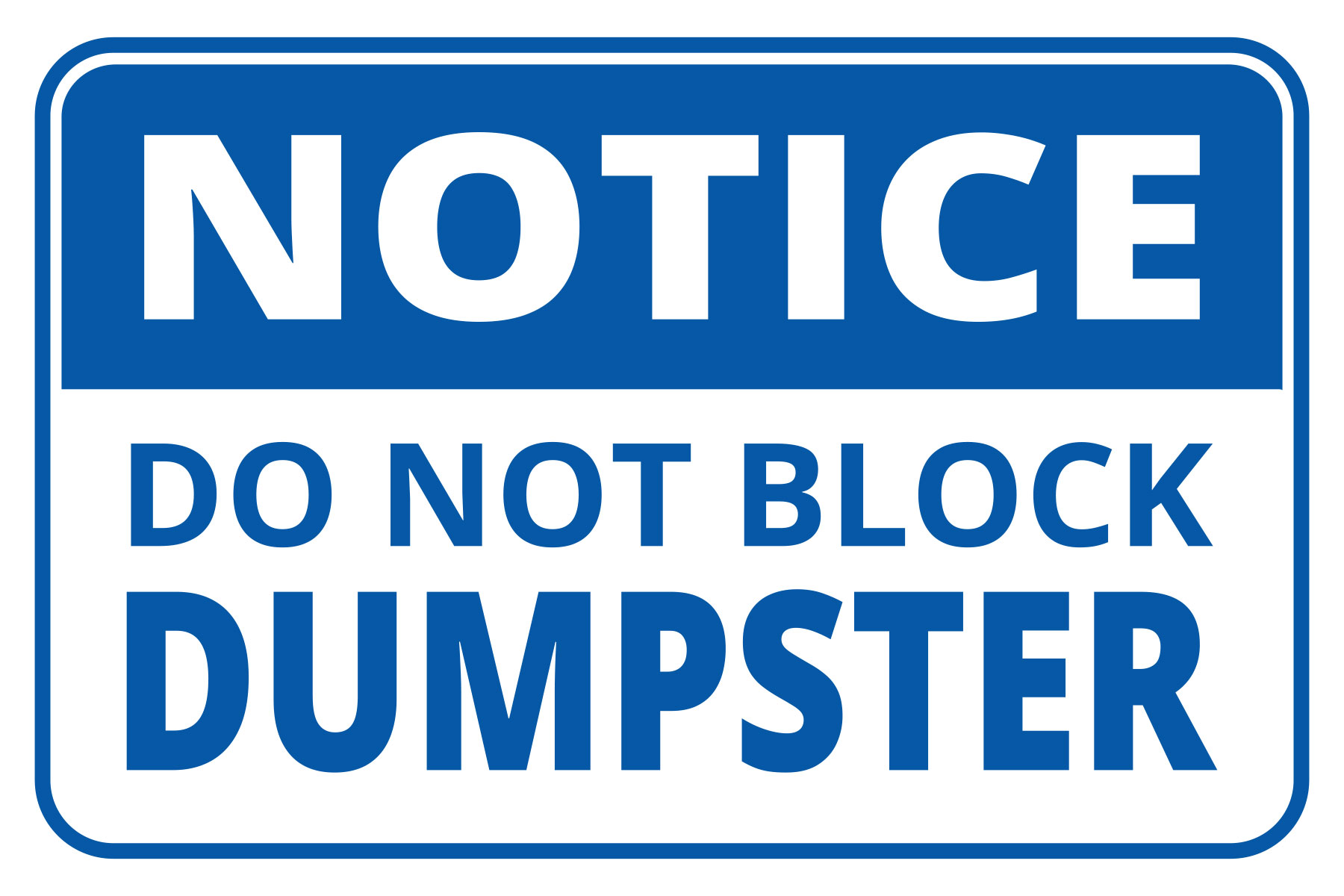 Classic Framed Plus Notice Do Not Block Dumpster Door or Wall Sign