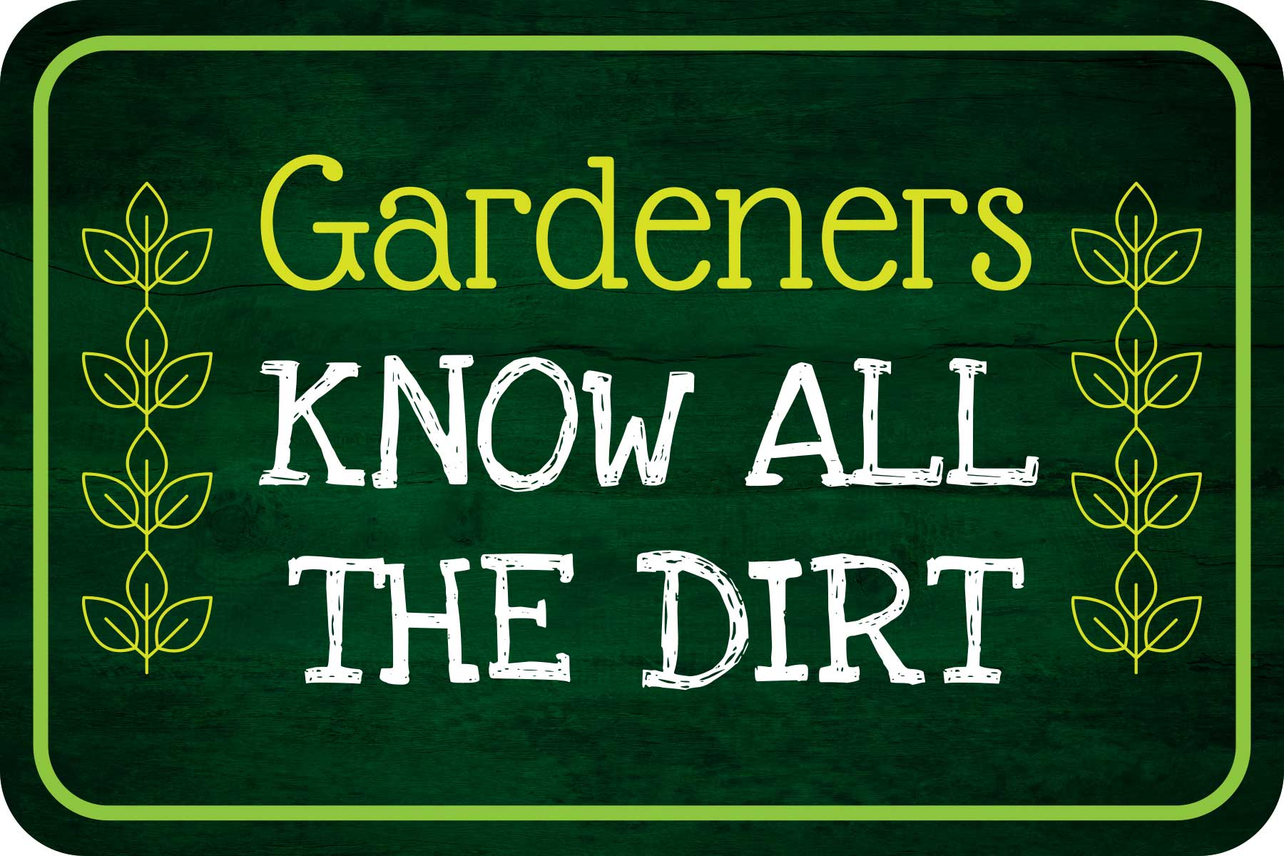 Classic Framed Plus Gardeners Know All The Dirt Door or Wall Sign