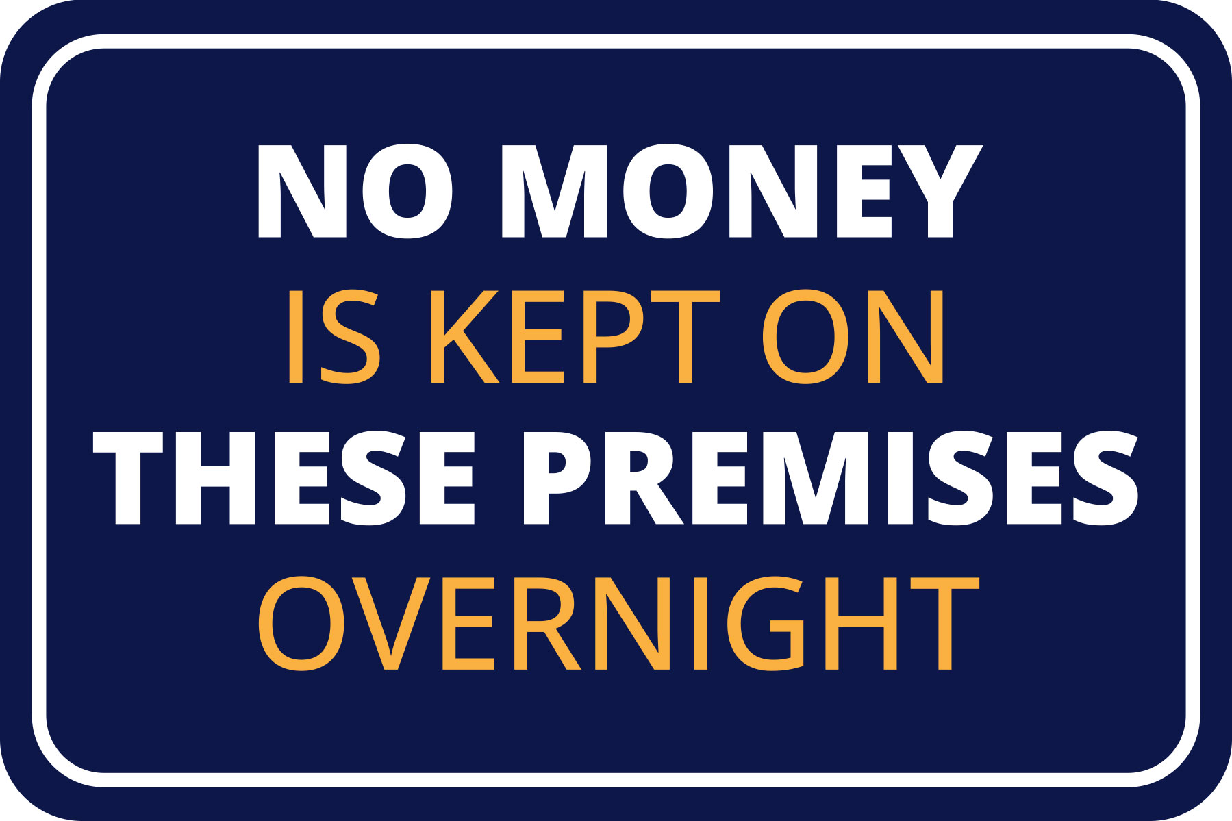 Classic Framed Plus No Money Is Kept On These Premises Overnight Sign
