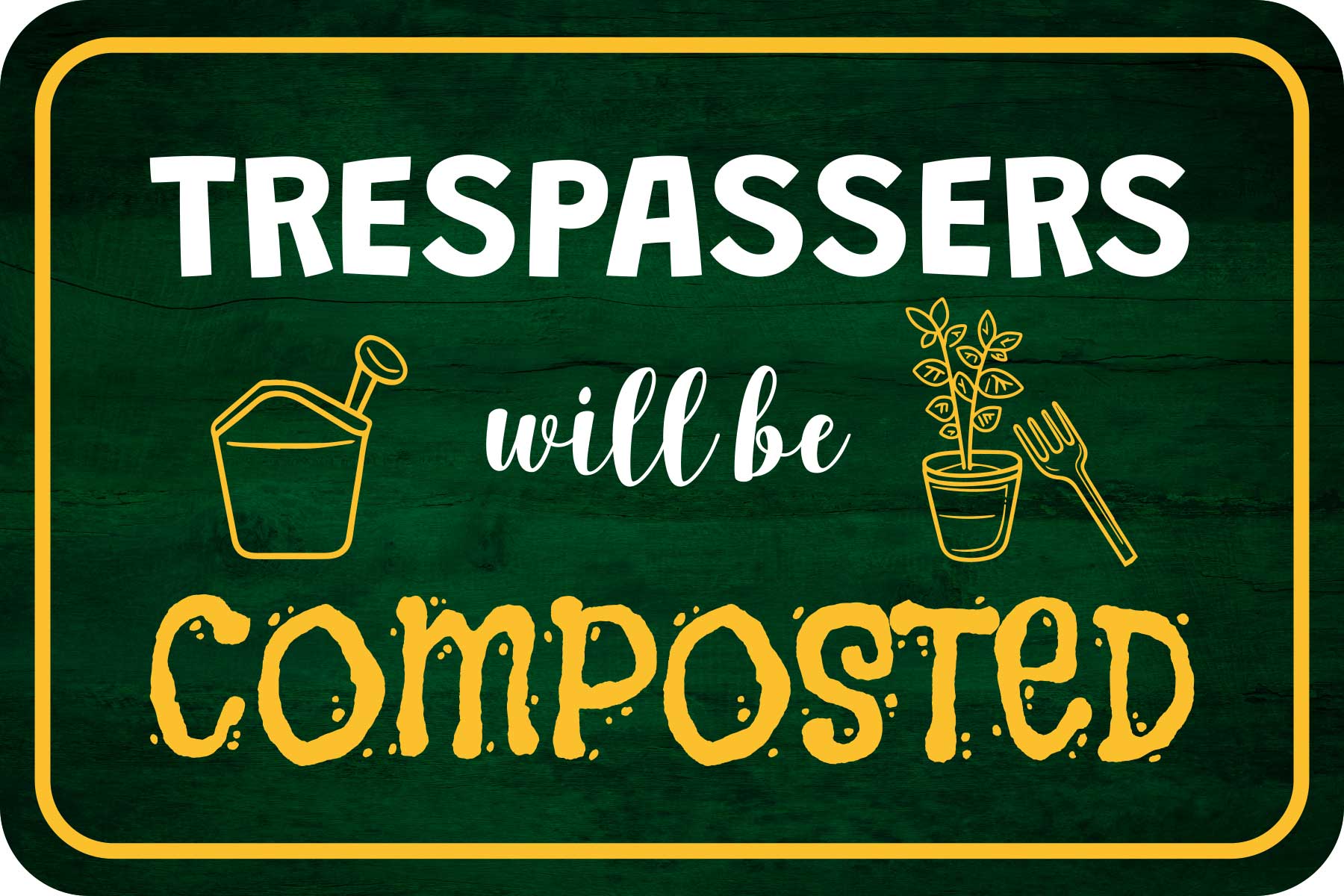 Classic Framed Plus Trespassers Will Be Composted Door or Wall Sign