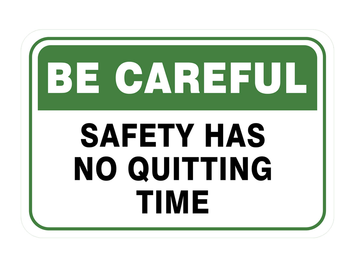 Classic Framed Plus Be Careful Safety Has No Quitting Time Door or Wall Sign