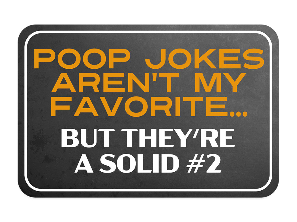 Classic Framed Plus Poop Jokes Aren’t My Favorite… But They’re A Solid #2