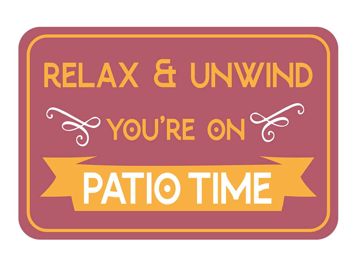 Classic Framed Plus Relax & Unwind You’re On Patio Time Wall or Door Sign