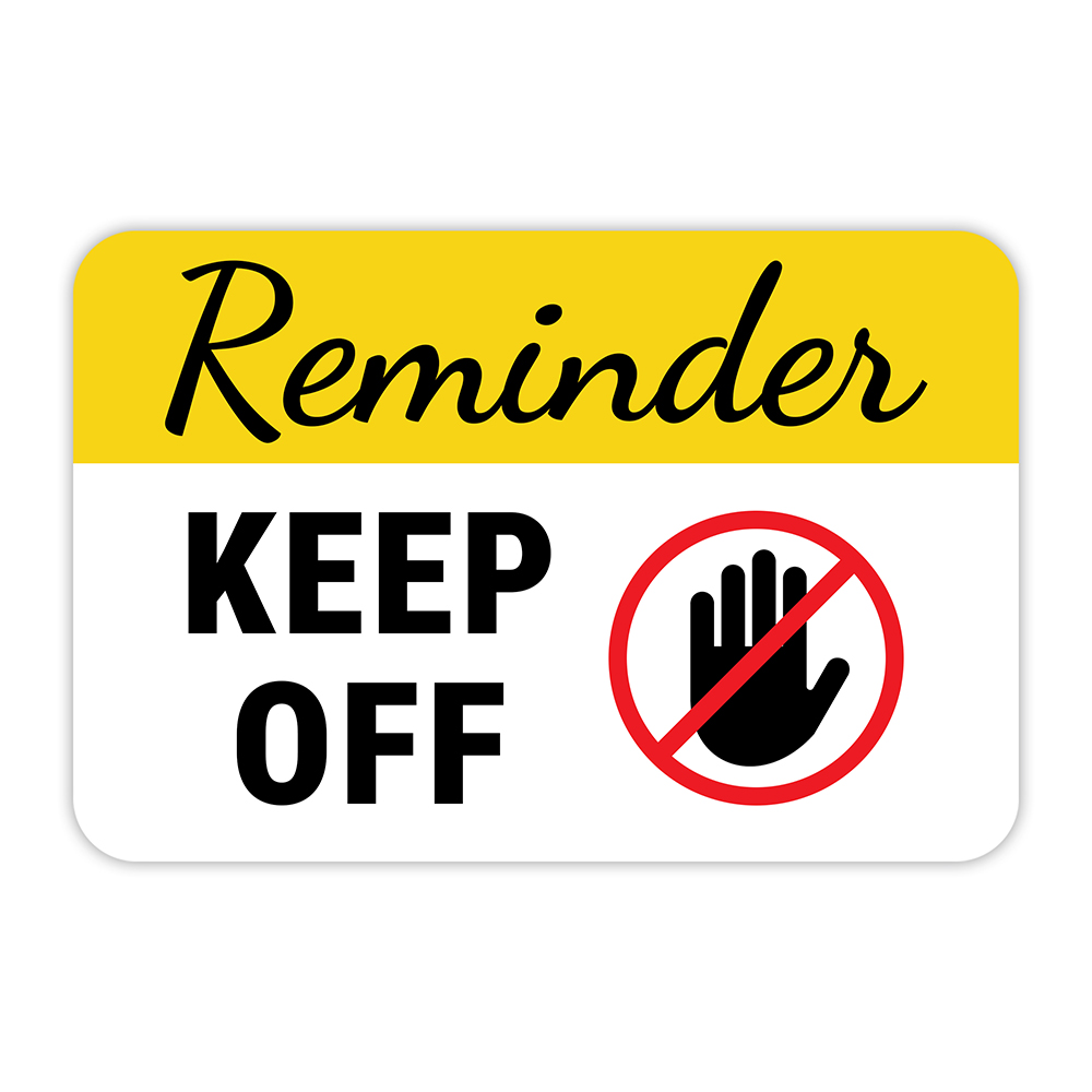 Classic Framed Plus Reminder Keep Off Door or Wall Sign