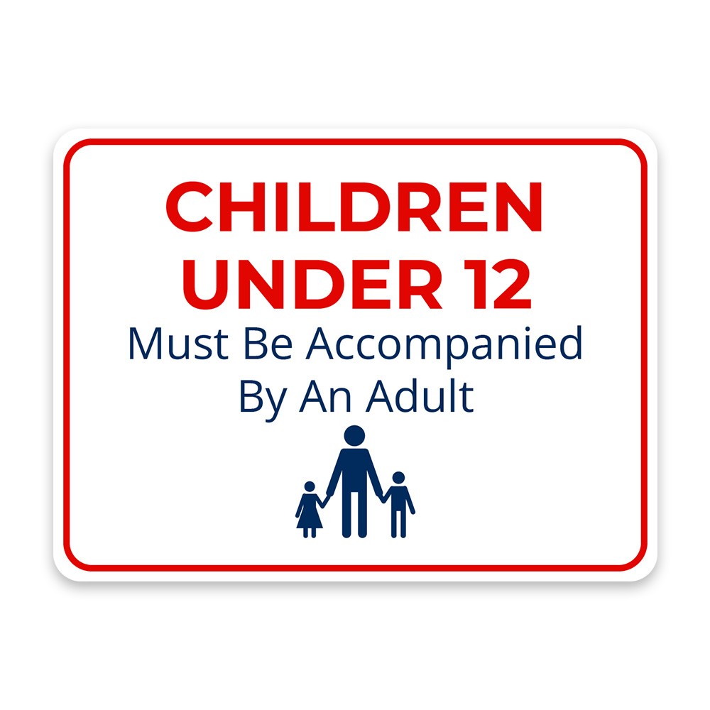 Classic Framed Plus Children Under 12 Must Be Accompanied By An Adult Sign