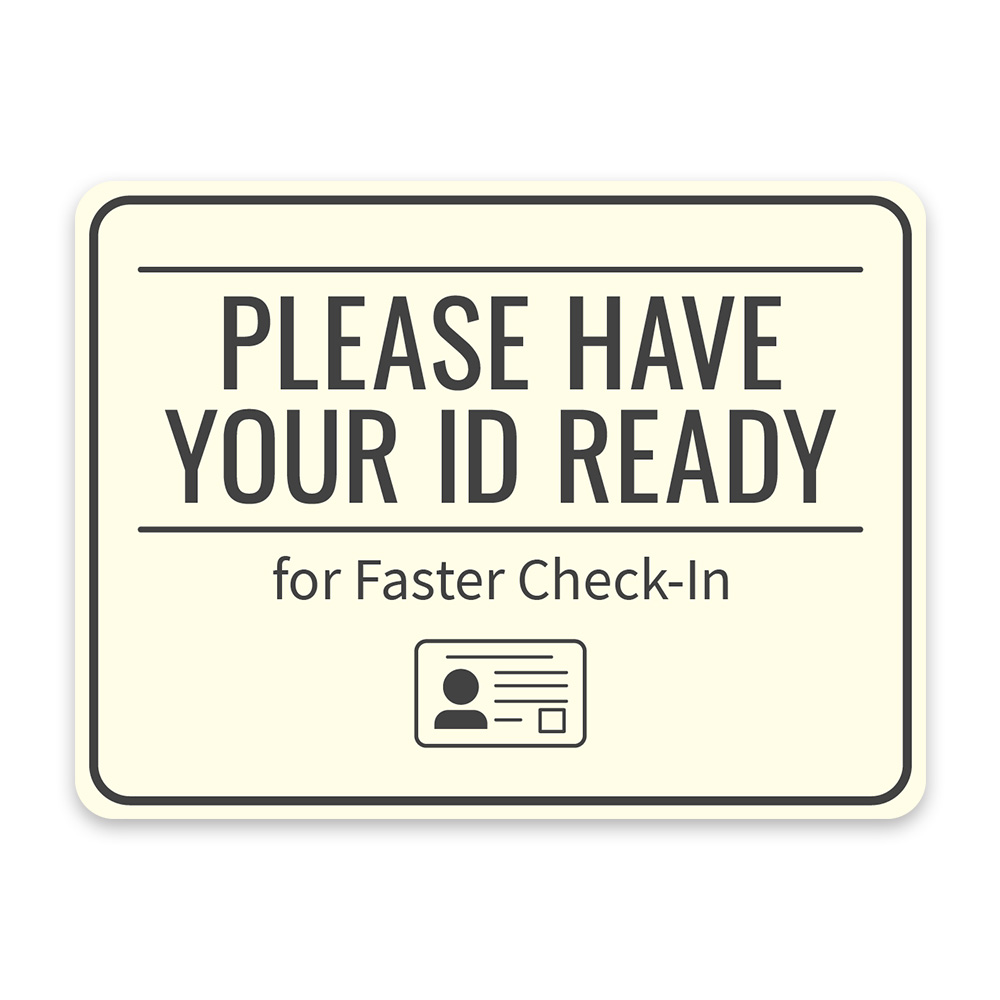 Classic Framed Plus Please Have Your ID Ready for Faster Check-In Wall/Door Sign