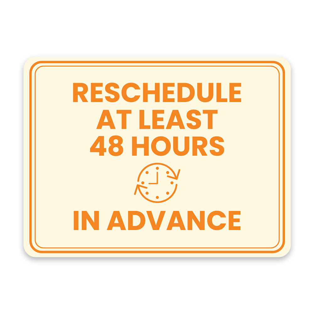 Classic Framed Plus Reschedule at Least 48 Hours in Advance Door or Wall Sign