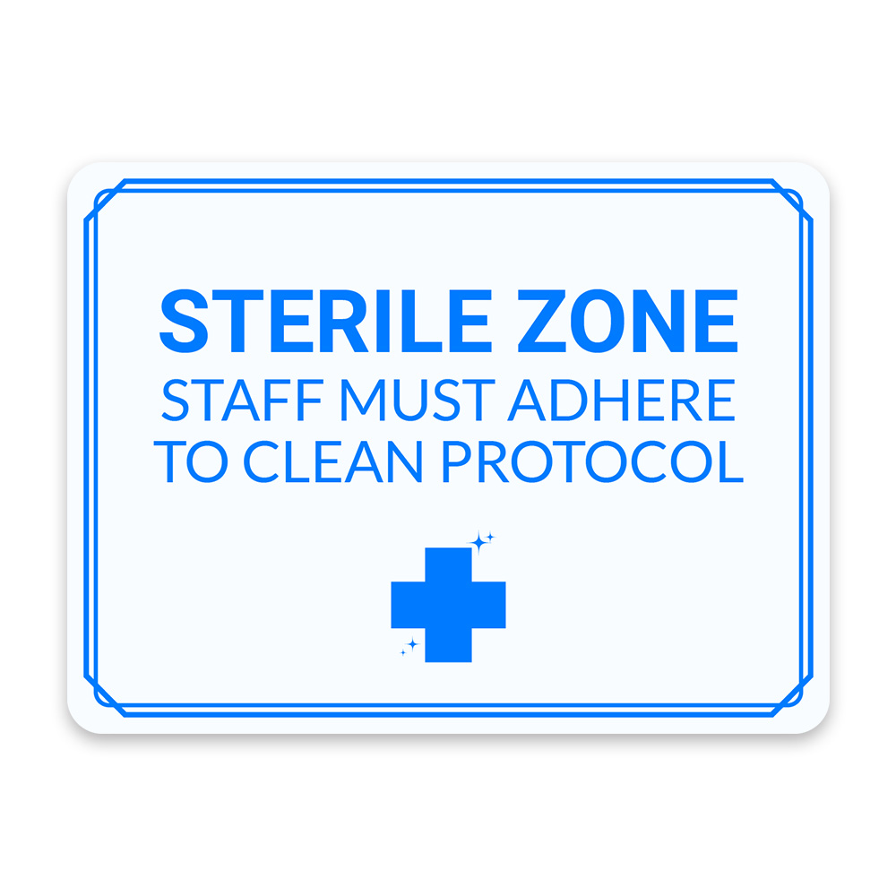 Classic Framed Plus Sterile Zone – Staff Must Adhere to Clean Protocol Sign