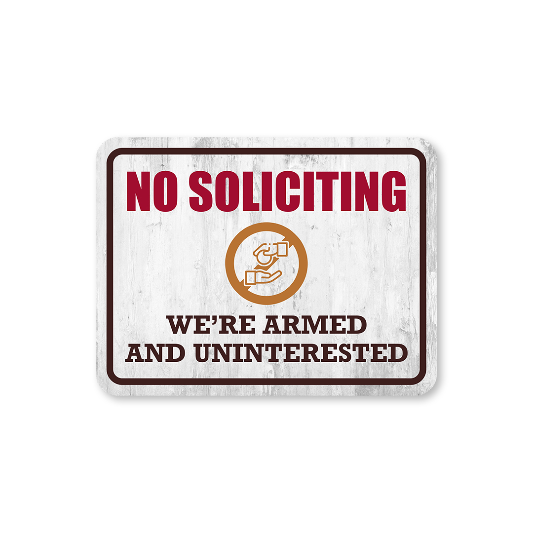 Classic Framed Plus No Soliciting We’re Armed and Uninterested Door or Wall Sign